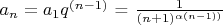 $a_n = a_1 q^\((n-1)$ = $\frac{1}{(n+1)^\(\alpha (n-1))}$
