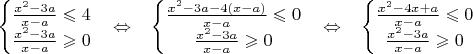 $\left\{\begin{matrix}
\frac{x^2-3a}{x-a}\leqslant 4\\ 
\frac{x^2-3a}{x-a}\geqslant 0\\
\end{matrix}\right.
\;\;\;\Leftrightarrow\;\;\;
\left\{\begin{matrix}
\frac{x^2-3a-4(x-a)}{x-a}\leqslant 0\\ 
\frac{x^2-3a}{x-a}\geqslant 0\end{matrix}\right.\;\;\;\Leftrightarrow\;\;\;\left\{\begin{matrix}
\frac{x^2-4x+a}{x-a}\leqslant 0\\ 
\frac{x^2-3a}{x-a}\geqslant 0\\ \end{matrix}\right.
$
