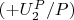 $(+U_2^P/P)$