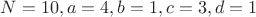 $N=10, a=4,b=1,c=3,d=1$ $N=10, a=4,b=1,c=3,d=1$
