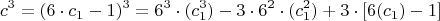$$c^3=(6\cdot c_1-1)^3=6^3\cdot(c_1^3)-3\cdot 6^2\cdot(c_1^2)+
3\cdot [6(c_1)-1]$$
