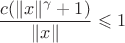 $$\frac{c(\|x\|^{\gamma}+1)}{\|x\|}\leqslant 1$$