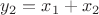 $y_2=x_1+x_2$