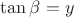 $\tan\beta=y$