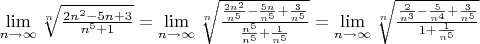 $\lim\limits_{n\to \infty}  \sqrt [n]{ \frac{2n^2-5n+3}{n^5+1}} = \lim\limits_{n\to \infty}\sqrt [n]{ \frac{\frac{2n^2}{n^5}-\frac{5n}{n^5}+\frac{3}{n^5}}{\frac{n^5}{n^5}+\frac{1}{n^5}}} = \lim\limits_{n\to \infty}\sqrt [n]{ \frac{\frac{2}{n^3}-\frac{5}{n^4}+\frac{3}{n^5}}{1 +\frac{1}{n^5}}} $