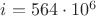 $i=564 \cdot 10^6$