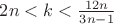 $2n < k < {{12n}\over {3n-1}}$