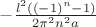 $-\frac{l^{2} \left(\left(-1\right)^{n}-1\right)}{2 \pi^{2} n^{2} a}$