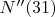$N''(31)$