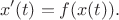 $$ x'(t) = f(x(t)). $$