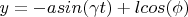 $y = -asin(\gamma t) + lcos(\phi)$