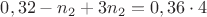 $0,32-n_2+3n_2=0,36\cdot 4$