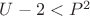 $U-2< P ^ 2$