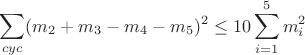 $$\sum_{cyc}(m_2+m_3-m_4-m_5)^2\leq10\sum_{i=1}^5m_i^2$$