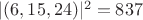 $|(6,15,24)|^2 = 837 $