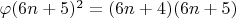 $\varphi(6n + 5) ^ 2 = (6n + 4)(6n + 5) $