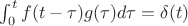 $\int_0^t f(t-\tau)g(\tau)d\tau =\delta(t)$