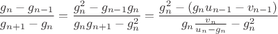 $$\frac{g_n - g_{n-1}}{g_{n+1} - g_n} = \frac{g_n^2 - g_{n-1}g_n}{g_ng_{n+1} - g_n^2} = \frac{g_n^2 - (g_n u_{n-1} - v_{n-1})}{g_n\frac{v_n}{u_n-g_n} - g_n^2}$$