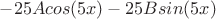 $-25Acos(5x)-25Bsin(5x)$