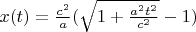 $x(t)=\frac{c^2}{a}(\sqrt{1+\frac{a^2t^2}{c^2}}-1)$
