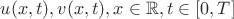 $u(x,t), v(x,t), x\in\mathbb{R}, t\in[0,T]$