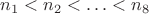 $n_1<n_2<\ldots<n_8$