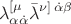 $$\lambda_{\alpha\dot\alpha}^{[\mu}\bar\lambda^{\nu]\,\dot\alpha\beta}$$