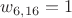 $w_{6,16}=1$