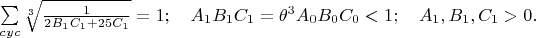 $\sum\limits_{cyc}\sqrt[3]{\frac{1}{2B_1C_1+25C_1}}=1; \quad  A_1B_1C_1=\theta^3A_0B_0C_0<1; \quad A_1,B_1,C_1>0.$