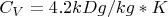$C_V=4.2kDg/kg*K$