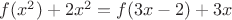 $f(x^2)+2x^2=f(3x-2)+3x$ $f(x^2)+2x^2=f(3x-2)+3x$