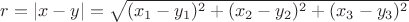 $r=|x-y|=\sqrt{(x_{1}-y_{1})^{2}+(x_{2}-y_{2})^{2}+(x_{3}-y_{3})^{2}}$
