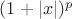 $(1+|x|)^p$