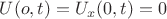 $U(o,t)=U_x(0,t)=0$