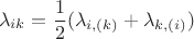 $$\lambda_{ik}=\frac{1}{2}(\lambda_{i,(k)}+\lambda_{k,(i)})$$