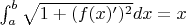 $\int_{a}^{b}\sqrt{1+(f(x)')^2}dx=x$