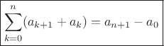 $$\boxed{\sum\limits_{k=0}^n(a_{k+1}+a_k)=a_{n+1}- a_0 }$$
