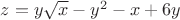 $z=y\sqrt x-y^2-x+6y$