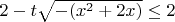 $2-t\sqrt{-(x^2+2x)}\le2$