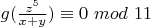 $g(\frac {z^5}{x+y}) \equiv 0 $ $mod$ $ 11$