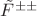 $\tilde F^{\pm \pm}$