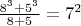$\frac{8^3+5^3}{8+5}=7^2