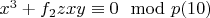 $x^3 +f_2zxy\equiv 0\mod p\engo(10)$
