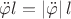 $\[\ddot \varphi l = \left| {\ddot \varphi } \right|l\]$