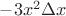 $-3x^2\Delta x$