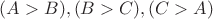 $(A>B), (B>C), (C>A)$