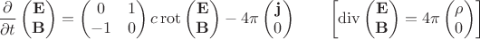 $$\dfrac{\partial}{\partial t}\begin{pmatrix}\mathbf{E}\\\mathbf{B}\end{pmatrix}=\begin{pmatrix}0&1\\-1&0\end{pmatrix}c\operatorname{rot}\begin{pmatrix}\mathbf{E}\\\mathbf{B}\end{pmatrix}-4\pi\begin{pmatrix}\mathbf{j}\\0\end{pmatrix}\qquad\left[\operatorname{div}\begin{pmatrix}\mathbf{E}\\\mathbf{B}\end{pmatrix}=4\pi\begin{pmatrix}\rho\\0\end{pmatrix}\right]$$