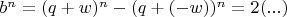 $b^n=(q+w)^n-(q+(-w))^n=2(...)$