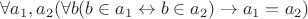 $\forall a_1,a_2(\forall b(b \in a_1 \leftrightarrow b \in a_2) \to a_1=a_2)$