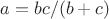 $a=bc/(b+c)$